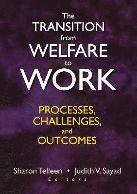 The Transition from Welfare to Work 1
