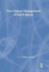 bokomslag The Clinical Management of Elder Abuse