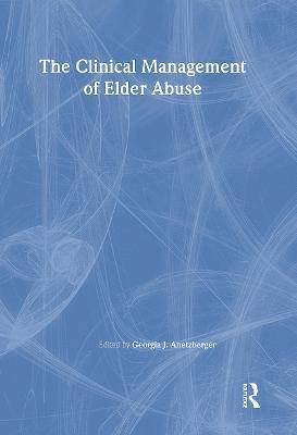 The Clinical Management of Elder Abuse 1