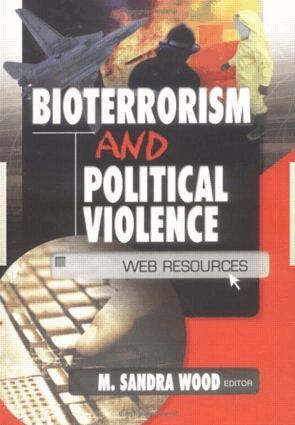 M. Sandra Wood - Bioterrorism and Political Violence, Häftad