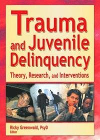 bokomslag Trauma and Juvenile Delinquency