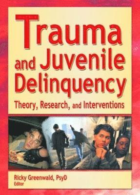 Trauma and Juvenile Delinquency 1