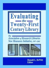 bokomslag Evaluating the Twenty-First Century Library