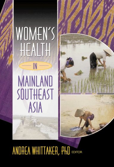 Andrea Whittaker - Women's Health In Mainland Southeast Asia, Inbunden