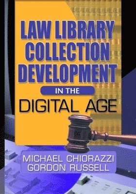 Law Library Collection Development in the Digital Age 1