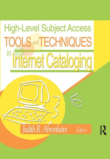 bokomslag High-Level Subject Access Tools and Techniques in Internet Cataloging