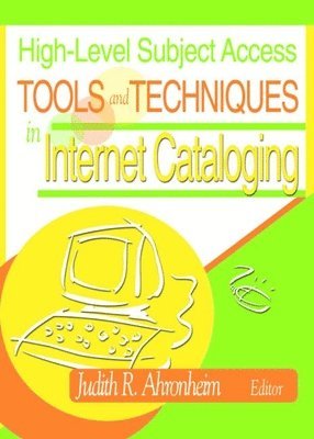 High-Level Subject Access Tools and Techniques in Internet Cataloging 1