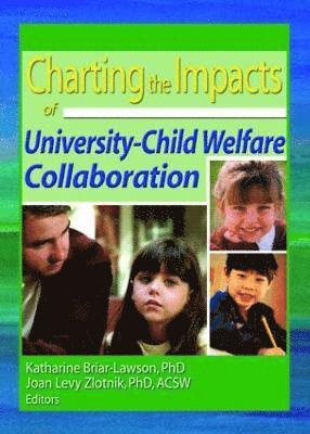 Charting the Impacts of University-Child Welfare Collaboration 1