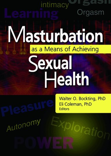 Edmond J Coleman, Walter O Bockting - Masturbation as a Means of Achieving Sexual Health, Häftad