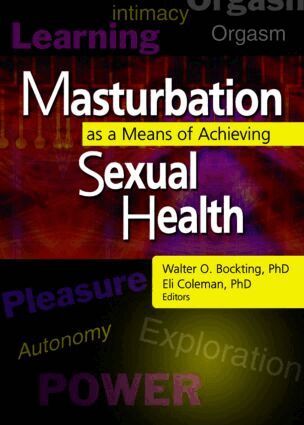 Edmond J Coleman, Walter O Bockting - Masturbation as a Means of Achieving Sexual Health, Inbunden