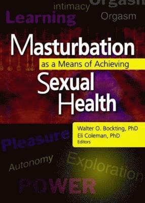 Masturbation as a Means of Achieving Sexual Health 1