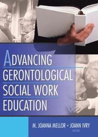bokomslag Advancing Gerontological Social Work Education