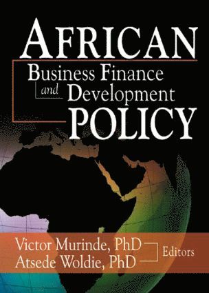 Atsede Woldie, Victor Murinde - African Development Finance and Business Finance Policy, Inbunden