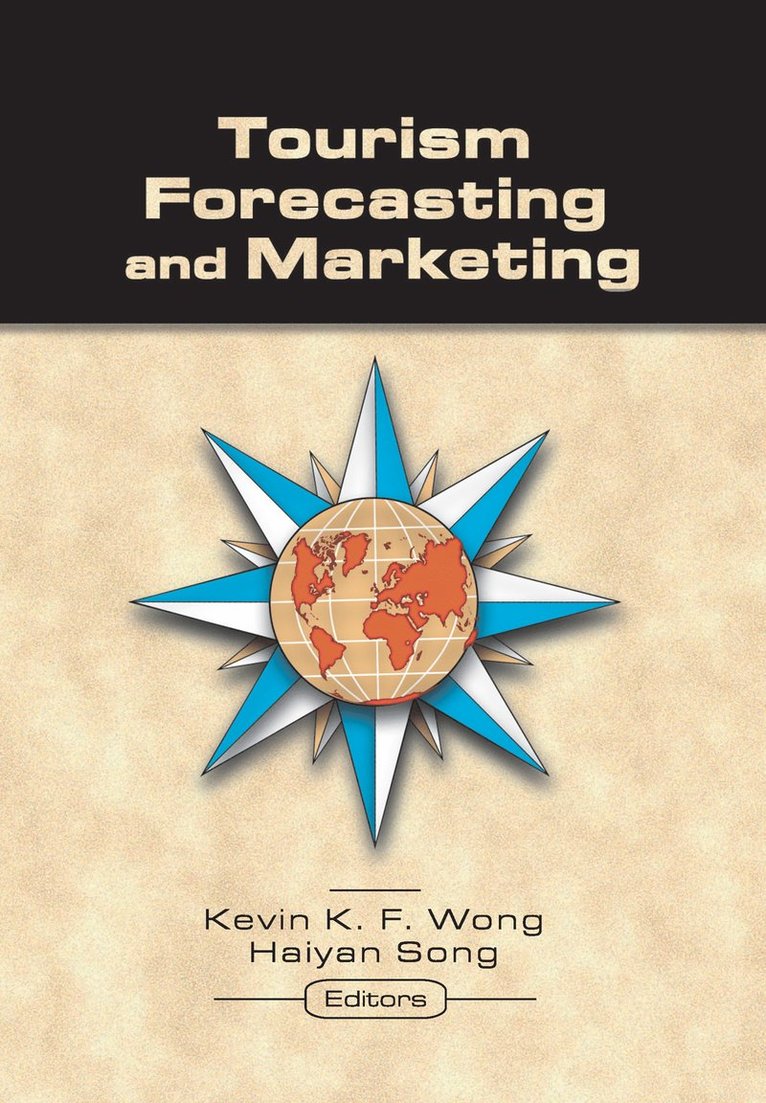 Kevin Wong, Haiyan Song - Tourism Forecasting and Marketing, Inbunden