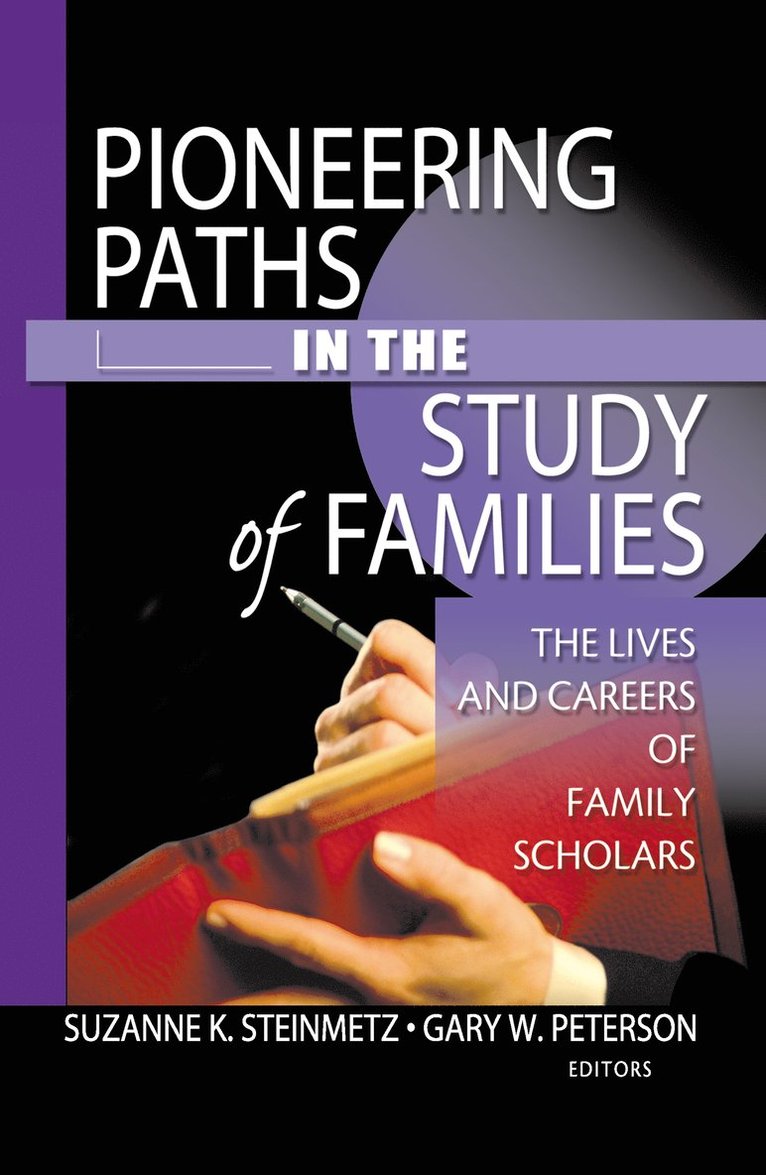 Gary W Peterson, Suzanne Steinmetz, Gary W. Peterson - Pioneering Paths in the Study of Families, Inbunden