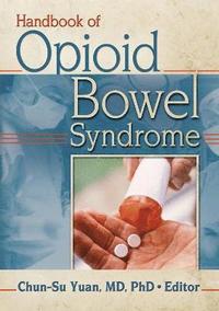 bokomslag Handbook of Opioid Bowel Syndrome