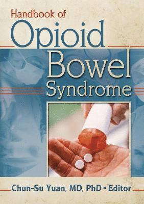 Chun-Su Yuan, USA) Yuan, Chun-Su (University of Chicago School of Medicine and Pritzker School of Medicine, Chicago, IL - Handbook of Opioid Bowel Syndrome, Häftad