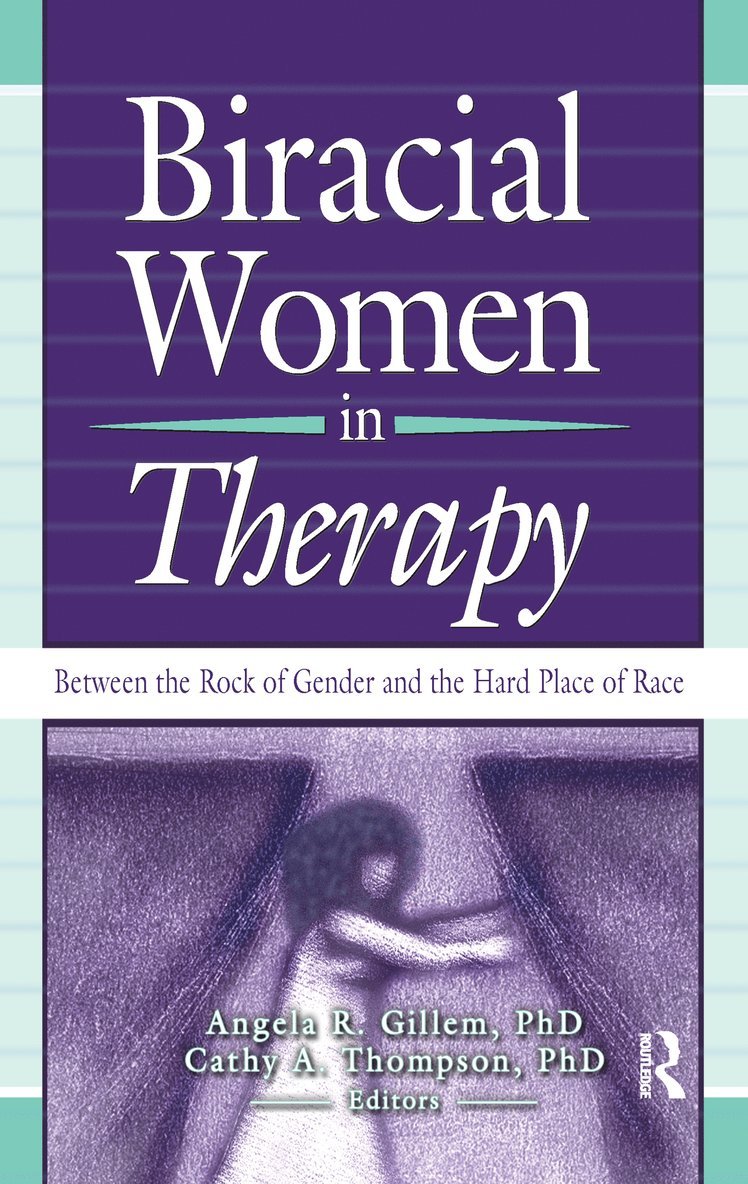 Cathy Thompson, Angela R Gillem, USA) Gillem, Angela R (Arcadia University, Glenside, PA, Angela R. Gillem - Biracial Women in Therapy, Inbunden