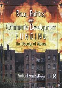 bokomslag Race, Politics, and Community Development Funding