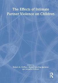 bokomslag The Effects of Intimate Partner Violence on Children