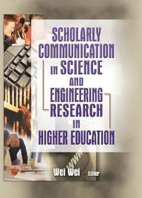 bokomslag Scholarly Communication in Science and Engineering Research in Higher Education