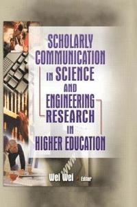 bokomslag Scholarly Communication in Science and Engineering Research in Higher Education