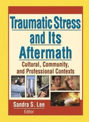 Traumatic Stress and Its Aftermath 1