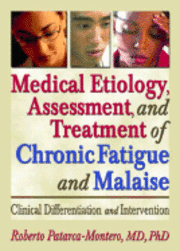 Medical Etiology,Assessment and Treatment of Chronic Fatigue and Malaise 1