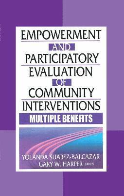 Empowerment and Participatory Evaluation of Community Interventions 1