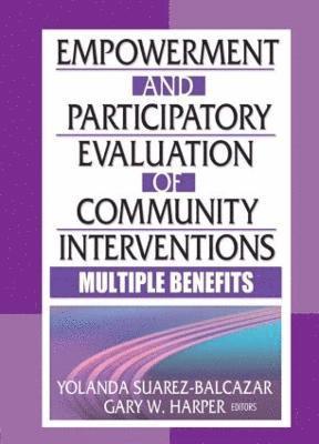Empowerment and Participatory Evaluation of Community Interventions 1