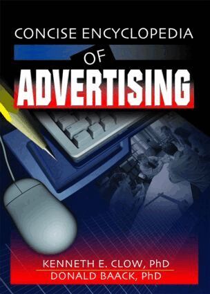 Robert E Stevens, David L Loudon, Kenneth E. Clow, Donald Baack - Concise Encyclopedia of Advertising, Inbunden