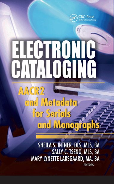 Sheila S. Intner, Sally C. Tseng, Mary Lynette Larsgaard - Electronic Cataloging, Inbunden
