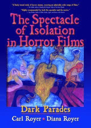 Carl Royer, B Lee Cooper - Spectacle of Isolation in Horror Films, Inbunden
