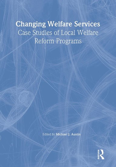Michael J Austin, Marvin D Feit - Changing Welfare Services, Häftad