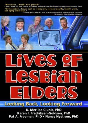 J Dianne Garner, D. Merilee Clunis, Pat A. Freeman, Nancy M. Nystrom, Karen I. Fredriksen-Goldsen - Lives of Lesbian Elders, Häftad