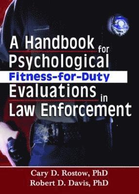 A Handbook for Psychological Fitness-for-Duty Evaluations in Law Enforcement 1