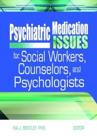 bokomslag Psychiatric Medication Issues for Social Workers, Counselors, and Psychologists