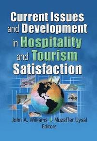 bokomslag Current Issues and Development in Hospitality and Tourism Satisfaction