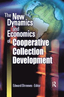 bokomslag The New Dynamics and Economics of Cooperative Collection Development