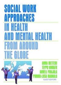 bokomslag Social Work Approaches in Health and Mental Health from Around the Globe
