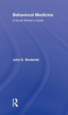 John S. Wodarski, USA) Wodarski, John S. (University of Tennessee - Behavioral Medicine, Inbunden