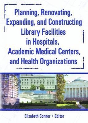 Planning, Renovating, Expanding, and Constructing Library Facilities in Hospitals, Academic Medical 1