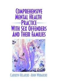 bokomslag Comprehensive Mental Health Practice with Sex Offenders and Their Families