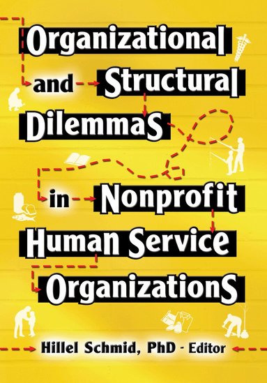 Hillel Schmid - Organizational and Structural Dilemmas in Nonprofit Human Service Organizations, Inbunden