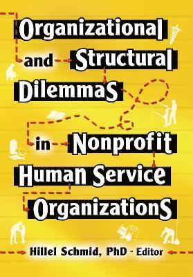 Hillel Schmid - Organizational and Structural Dilemmas in Nonprofit Human Service Organizations, Inbunden