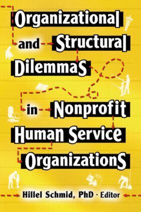 Hillel Schmid - Organizational and Structural Dilemmas in Nonprofit Human Service Organizations, Häftad