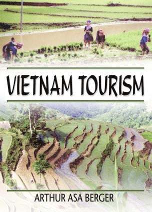 Arthur Asa Berger, USA) Berger, Arthur Asa (San Francisco State University - Vietnam Tourism, Inbunden