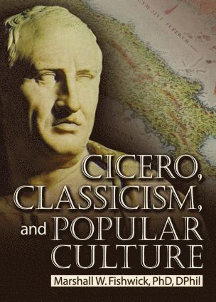 bokomslag Cicero, Classicism, and Popular Culture