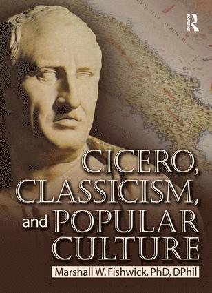 bokomslag Cicero, Classicism, and Popular Culture