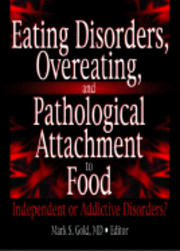 bokomslag Eating Disorders,Overeating and Pathalogical Attachment to Food